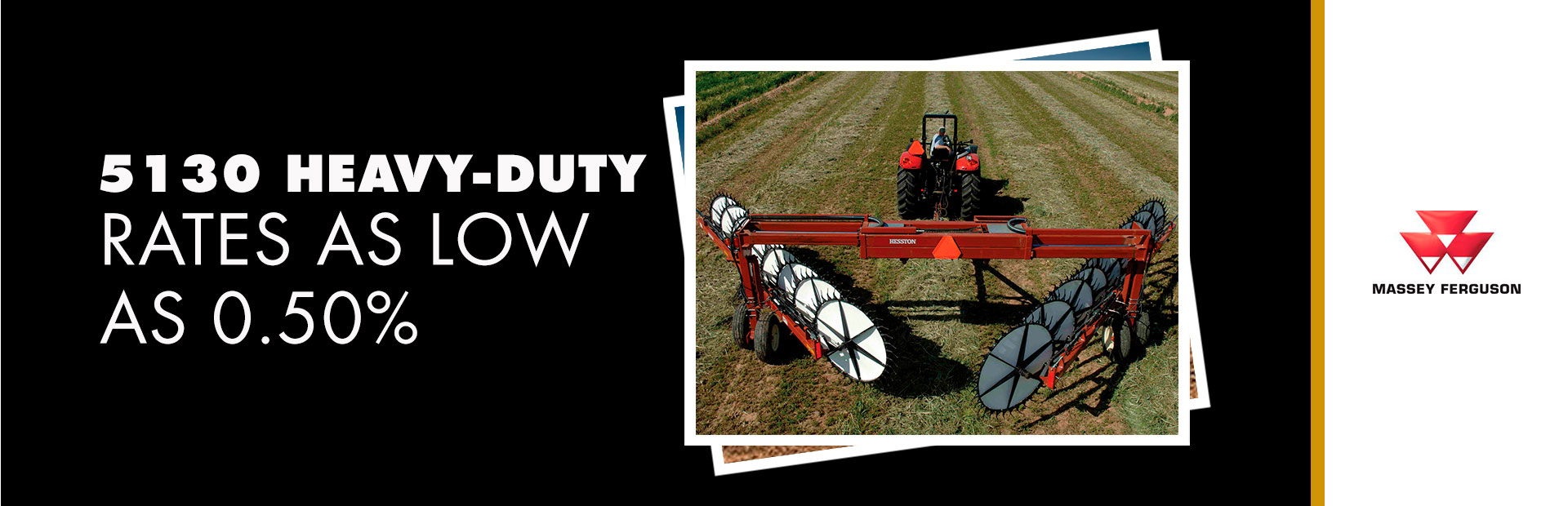 Massey Ferguson: 5130 Heavy-Duty - Rates as low as 0.50%